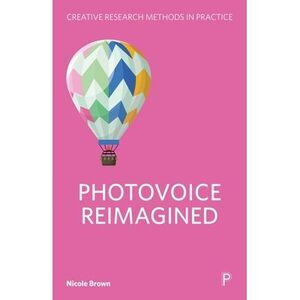 Photovoice Reimagined -- Nicole Brown